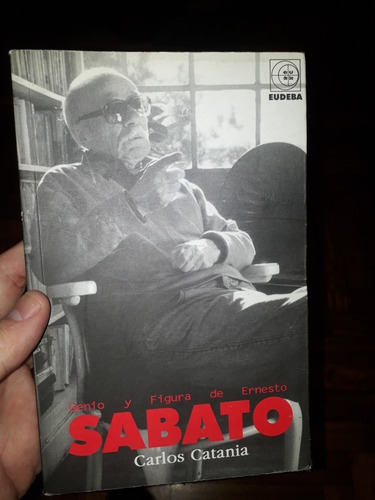 Ernesto Sabato : Genio Y Figura Libro De Carlos Catania