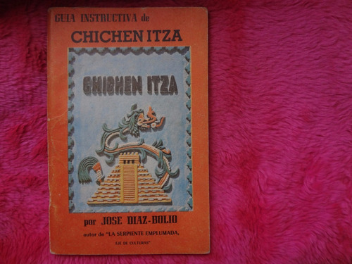 Guia Instructiva De Chichen Itza Por Jose Diaz Bolio