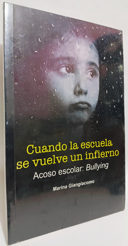 Cuando La Escuela Se Vuelve Un Infierno Bullying
