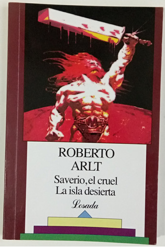 Saverio El Cruel La Isla Desierta Roberto Arlt Losada Libro