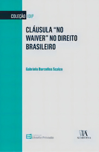 Cláusula No Waiver No Direito Brasileiro, De Scalco Barcellos. Editorial Almedina, Capa Mole, Edição 1 Em Português, 2023