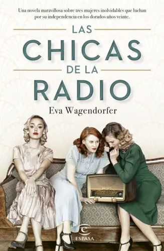 Las Chicas De La Radio: No Aplica, De Eva Wagendorfer. Serie No Aplica, Vol. 1. Editorial Espasa, Edición 1 En Español, 2023