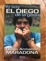 Comprar Yo Soy El Diego De La Gente - Diego A. Maradona Como Nuevo