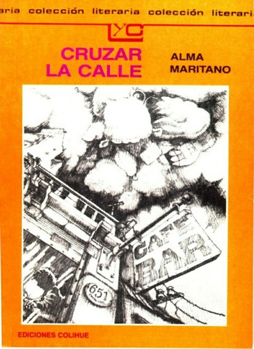 Cruzar La Calle, De Alma Maritano. Editorial Colihue, Edición 1 En Español