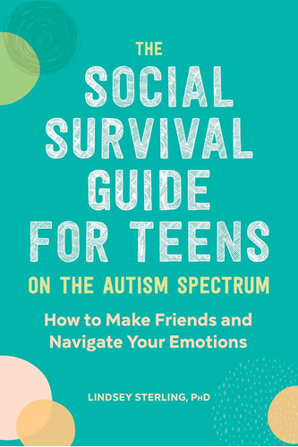 Libro: The Social Survival Guide For Teens On The Autism Spe