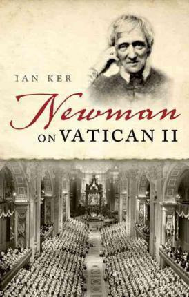 Libro Newman On Vatican Ii - Ian Ker