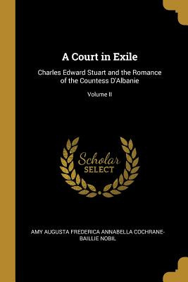 Libro A Court In Exile: Charles Edward Stuart And The Rom...