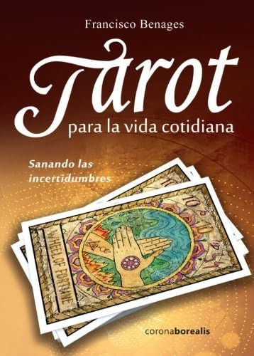 Libro: Tarot Para La Vida Cotidiana. Sanando Las Incertidumb