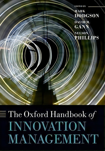 The Oxford Handbook Of Innovation Management, De Mark Dodgson. Editorial Oxford University Press, Tapa Blanda En Inglés