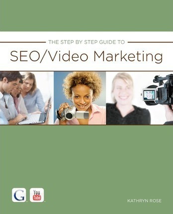 The Step By Step Guide To Seo/video Marketing - Kathryn R...