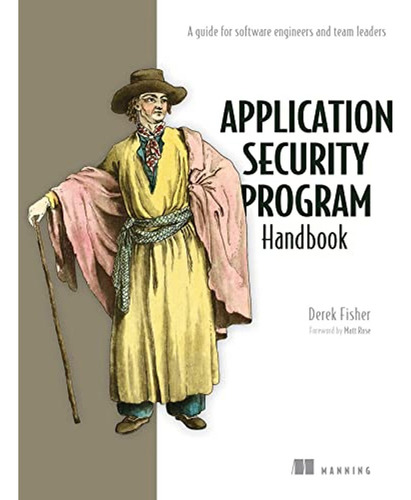 Application Security Program Handbook: A Guide For Software 