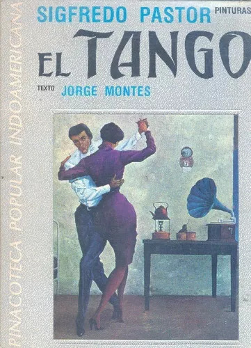 El Tango: Sigfredo Pastor Jorge Montes