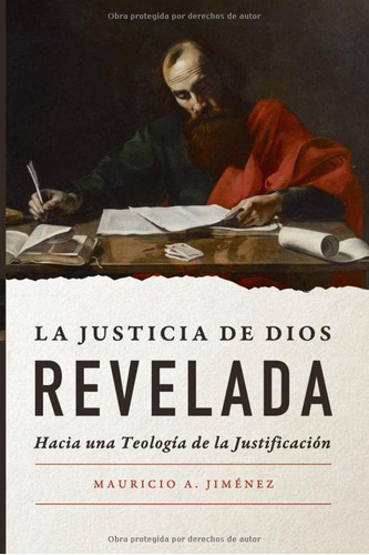 La Justicia De Dios Revelada: Hacia Una Teologia De La Justi