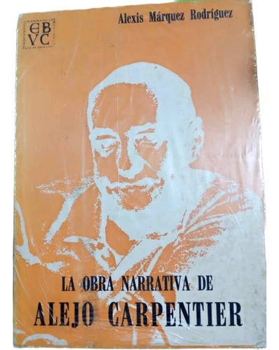 La Obra Narrativa De Alejo Carpentier