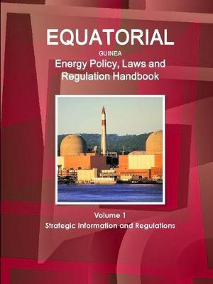 Libro Equatorial Guinea Energy Policy, Laws And Regulatio...