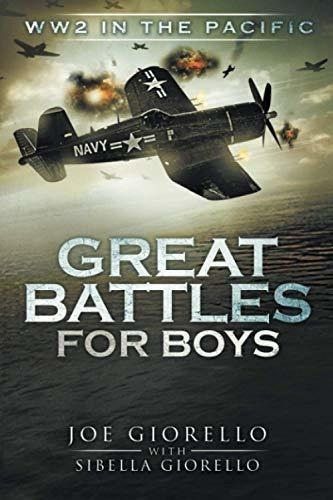 Great Battles For Boys Ww2 Pacific - Giorello, Joe, De Giorello,. Editorial Wheelhouse Publishing En Inglés