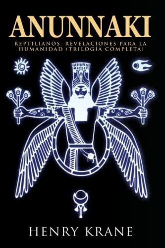 Anunnaki Reptilianos, Revelaciones Para La Humanida, de Krane, He. Editorial Independently Published en español