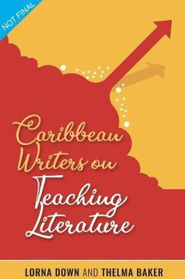 Libro Caribbean Writers On Teaching Literature - Lorna Down