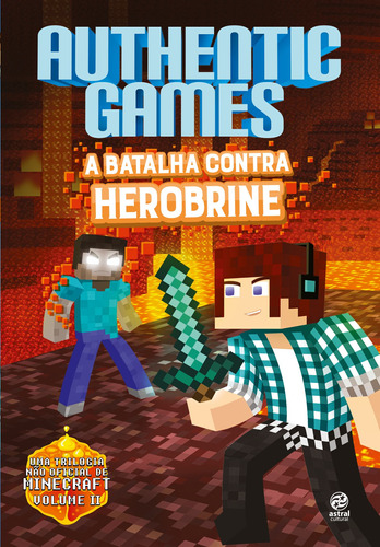 Authenticgames - A batalha contra Herobrine, de AuthenticGames. Astral Cultural Editora Ltda, capa mole em português, 2016