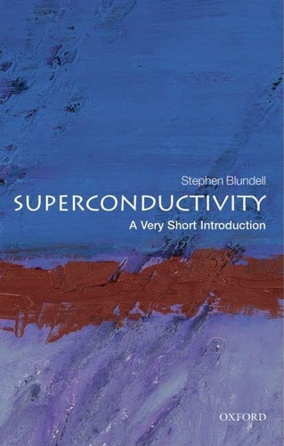 Superconductivity: A Very Short Introduction, De Blundell, Stephen J.. Editorial Oxford University Press, Tapa Blanda En Inglés