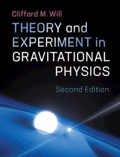 Theory And Experiment In Gravitational Physics - Clifford...