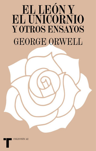 El Leon Y El Unicornio Y Otros Ensayos - George Orwell