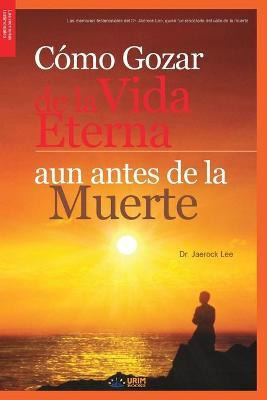 Libro Como Gozar De Lavida Eterna Aun Antes De La Muerte ...