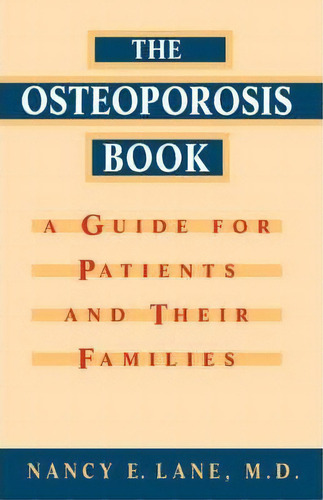 The Osteoporosis Book, De Nancy E. Lane. Editorial Oxford University Press Inc, Tapa Blanda En Inglés