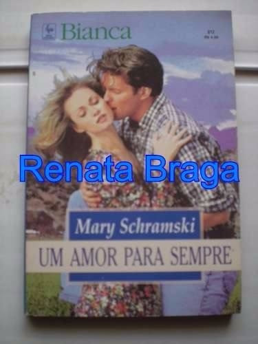 Livro Bianca Um Amor Para Sempre Mary Schramski Nº 812