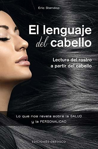Libro Lenguaje Del Cabello, El. Lectura Del Rostro A Parti