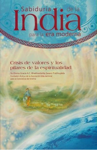 Sabiduria De La India Para La Era Moderna (tres Tomos), De Bhaktivedanta Swami Prabhupada. Editorial The Bhaktivedanta Book Trust, Tapa Blanda En Español, 2012