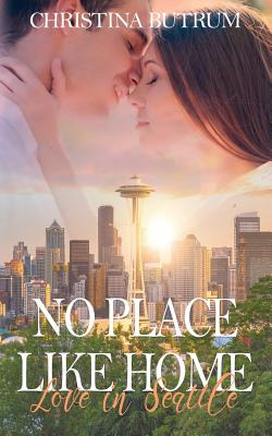 Libro No Place Like Home - Love In Seattle - Butrum, Chri...