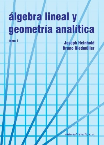 Algebra Lineal Y Geometria Analitica (volumen 1), De Heinhold. Editorial Reverte En Español