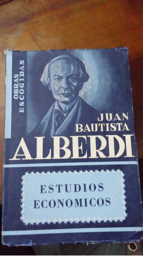 Libros Estudios Económicos  Juan  Bautista Alberdi