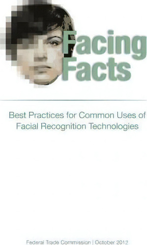 Facing Facts, De Federal Trade Commission. Editorial Createspace Independent Publishing Platform, Tapa Blanda En Inglés