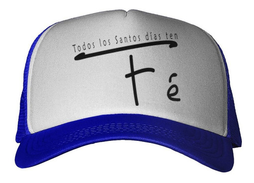 Gorra Frase Todos Los Santos Dias Ten Fe Days