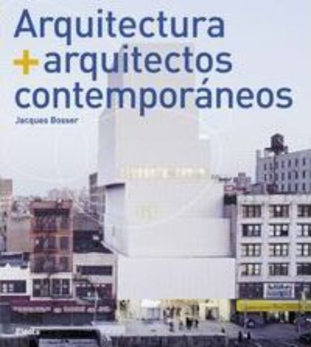 Arquitectura + Arquitectos Contemporaneos / Architecture + C