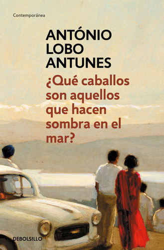 Ãâ¿quãâ© Caballos Son Aquellos Que Hacen Sombra En El Mar?, De Lobo Antunes, António. Editorial Debolsillo, Tapa Blanda En Español