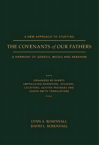 A New Approach To Studying The Covenants Of Our Fathers: A Harmony Of Genesis, Moses And Abraham, De Rosenvall. Editorial Olive Leaf Foundation, Tapa Blanda En Inglés