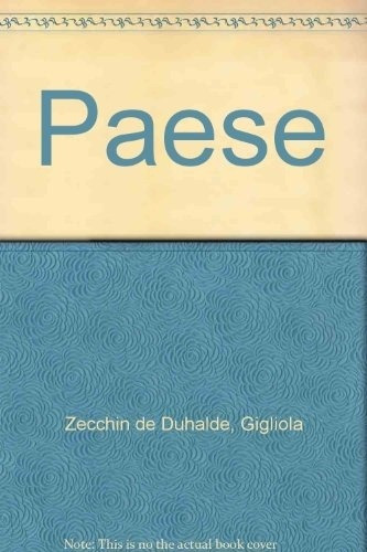 Paese, de Zecchin, Gigliola. Editorial De la Flor en español