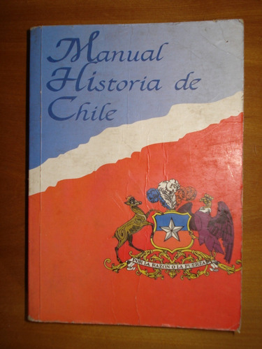 Manual Historia De Chile - Alfonso De La Peña, 1997.