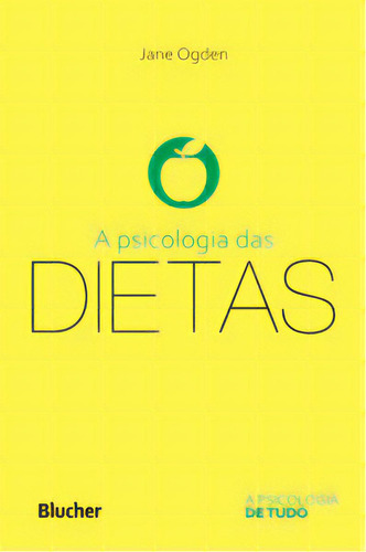 A Psicologia Das Dietas, De Ogden, Jane. Editora Blucher, Capa Mole Em Português