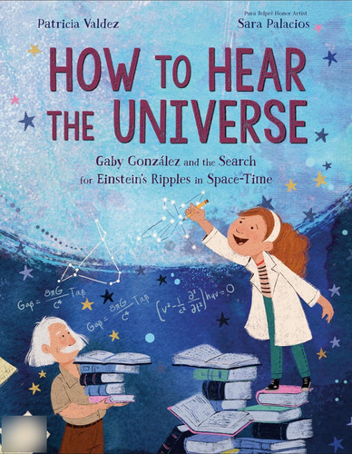 Libro: How To Hear The Universe: Gaby González And The Searc