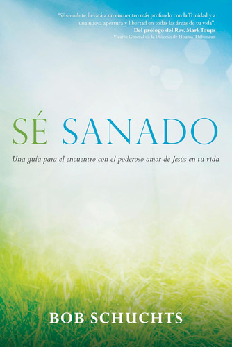 Libro: Sé Sano: Una Guía Para El Encuentro Con El Poderoso A