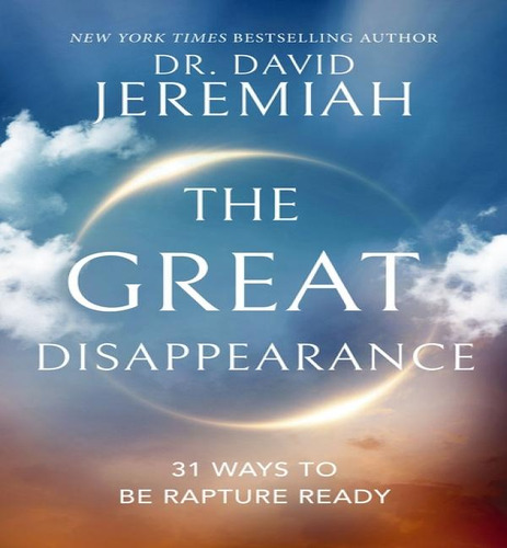 Great Disappearance: 31 Ways To Be Rapture Ready, De Jeremiah, David. Editorial Thomas Nelson En Inglés, 2024