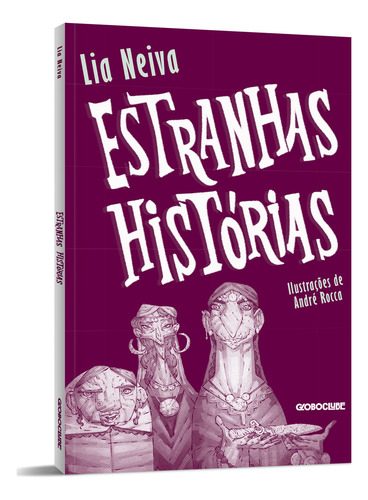 Estranhas histórias, de Neiva, Lia. Editorial GloboClube, capa mole em português, 2012