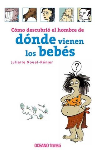 Cómo Descubrió El Hombre De Donde Vienen Los Bebés...