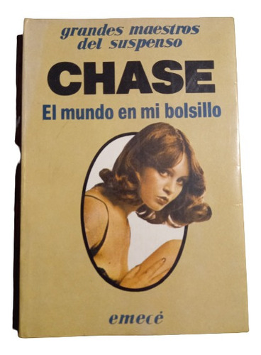 James Hadley Chase. El Mundo En Mi Bolsillo