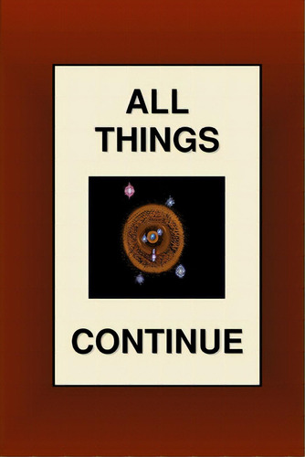 All Things Continue, De Smith, Joseph Nathan. Editorial Lulu Pr, Tapa Blanda En Inglés