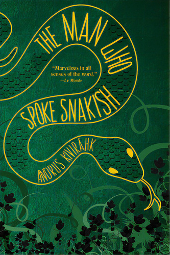 The Man Who Spoke Snakish, De Kivirähk, Andrus. Editorial Grove Pr Black Cat, Tapa Blanda En Inglés
